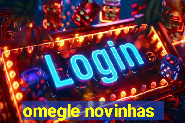 omegle novinhas